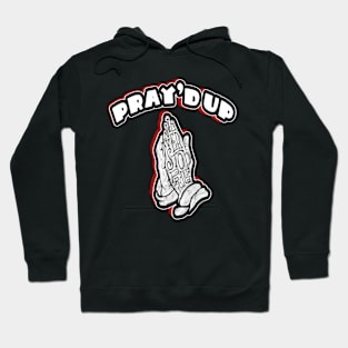 Pray'd Up Hoodie